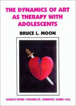 Hardcover The Dynamics of Art As Therapy With Adolescents Book