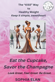 Paperback Eat the Cupcake, Savor the Champagne Book