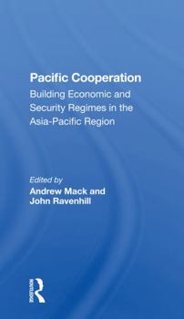 Paperback Pacific Cooperation: Building Economic and Security Regimes in the Asia-Pacific Region Book