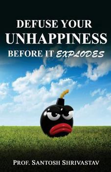 Paperback Defuse Your Unhappiness Before It Explodes Book