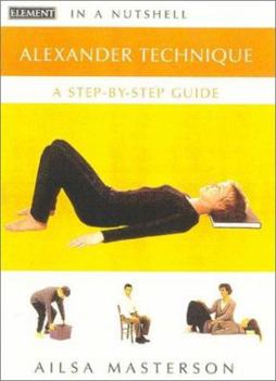 Hardcover Alexander Technique: In a Nutshell Book