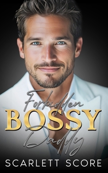 Paperback Forbidden Bossy Daddy: A Grumpy Age Gap Billionaire Romance Book