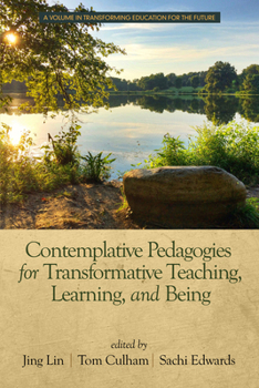 Hardcover Contemplative Pedagogies for Transformative Teaching, Learning, and Being (hc) Book
