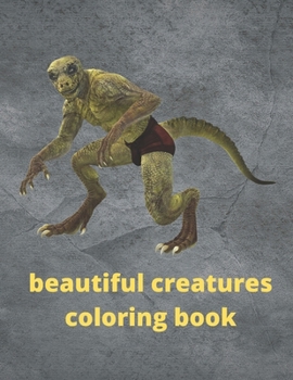 beautiful creatures coloring book: An Enchanted Fantasy Coloring Book