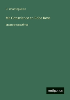 Paperback Ma Conscience en Robe Rose: en gros caractères [French] Book