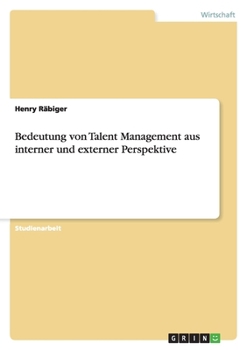 Paperback Bedeutung von Talent Management aus interner und externer Perspektive [German] Book
