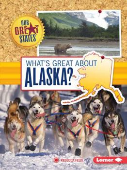 Paperback What's Great about Alaska? Book