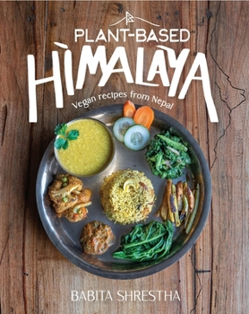 Hardcover Plant-Based Himalaya: Vegan Recipes from Nepal Book