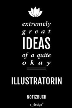 Notizbuch für Illustratoren / Illustrator / Illustratorin: Originelle Geschenk-Idee [120 Seiten liniertes blanko Papier] (German Edition)