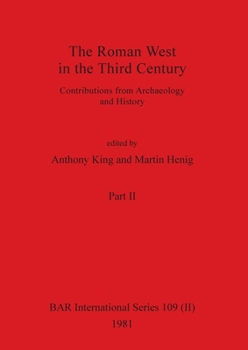 Paperback The Roman West in the Third Century, Part ii: Contributions from Archaeology and History Book