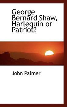 Paperback George Bernard Shaw, Harlequin or Patriot? Book
