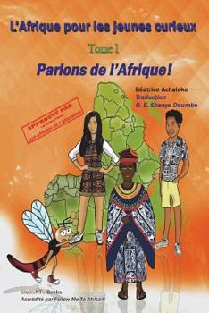 Paperback L'Afrique pour les jeunes curieux - Livre 1: Parlons de l'Afrique ! [French] Book