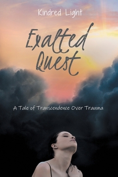 Paperback Exalted Quest: A Tale of Transcendence over Trauma Book
