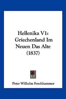 Paperback Hellenika V1: Griechenland Im Neuen Das Alte (1837) [German] Book