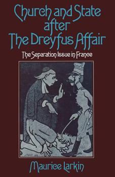 Paperback Church and State After the Dreyfus Affair: The Separation Issue in France Book