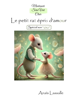 Paperback Montessori Série Vert Clair, Le petit rat épris d'amour [French] Book