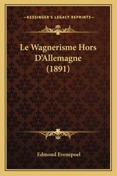 Paperback Le Wagnerisme Hors D'Allemagne (1891) [French] Book