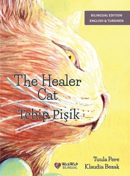 Hardcover The Healer Cat / Tebip Pisik: Bilingual English-Turkmen Edition [Turkmen] Book