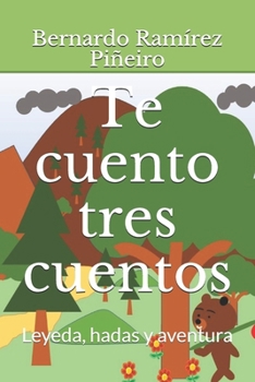 Paperback Te cuento tres cuentos: Leyeda, hadas y aventura [Spanish] Book