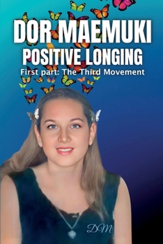 Dor maemuki positive longing: First part: The Third Movement