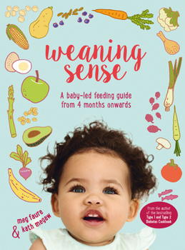 Paperback Weaning Sense: A Baby-Led Feeding Guide from 4 Months Onwards Book