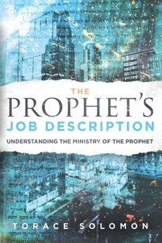 Paperback The Prophet's Job Description: Understanding the Ministry of the Prophet Book
