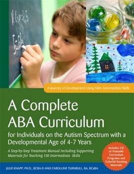 An ABA Curriculum for Children with Autism Spectrum Disorders Aged Approximately 4-7 Years