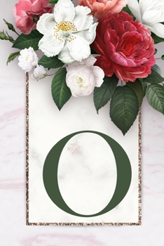 Monogram Letter O Journal: 200 Pages, Monogram Letter O with Pretty Green Color Blank Lined Diary (Floral Notebook)