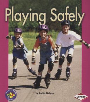 Playing Safely (Pull Ahead Books) - Book  of the Pull Ahead Books ~ Health