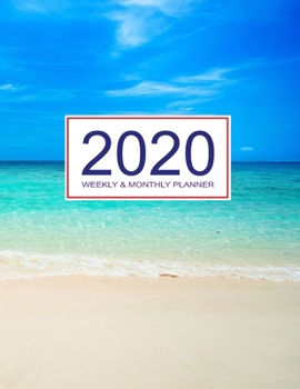 Paperback 2020 Planner Weekly & Monthly 8.5x11 Inch: Beach & Sea One Year Weekly and Monthly Planner + Calendar Views Book