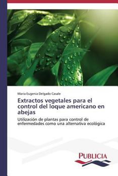 Paperback Extractos vegetales para el control del loque americano en abejas [Spanish] Book