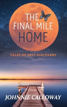 Paperback The Final Mile Home: Tales of Self Discovery Book