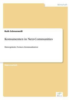 Paperback Konsumenten in Netz-Communities: Hintergründe, Formen, Kommunikation [German] Book