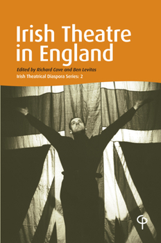 Paperback Irish Theatre in England: Irish Theatrical Diaspora Book