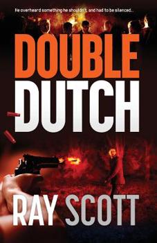 Paperback Double Dutch: He overheard something he shouldn't have, and had to be silenced Book