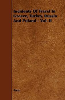 Incidents of Travel in Greece, Turkey, Russia, and Poland; Volume II