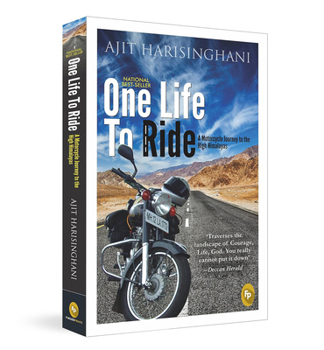 Paperback One Life to Ride: A Motorcycle Journey to the High Himalayas Book