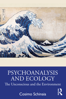 Paperback Psychoanalysis and Ecology: The Unconscious and the Environment Book