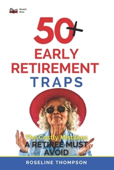 Paperback The 50+ Retirement Traps: The Costly Mistakes a Retiree Must Avoid Book