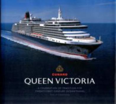 Hardcover Queen Victoria: A Celebration of Tradition for Twenty-First Century Ocean Travel Book