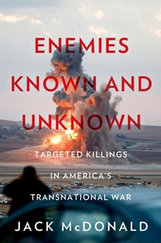 Paperback Enemies Known and Unknown: Targeted Killings in America's Transnational Wars Book