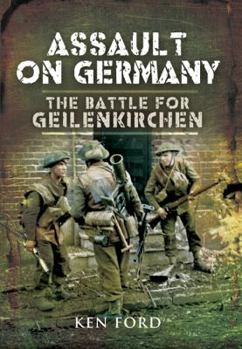 Hardcover Assault on Germany: The Battle for Geilenkirchen Book