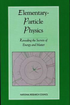 Paperback Elementary-Particle Physics: Revealing the Secrets of Energy and Matter Book