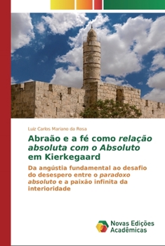 Paperback Abraão e a fé como relação absoluta com o Absoluto em Kierkegaard [Portuguese] Book