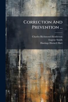 Paperback Correction And Prevention ...: Prison Reform, Ed. By C.r. Henderson. Criminal Law In The United States., By E. Smith Book