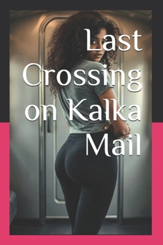 Paperback Last Crossing on Kalka Mail Book