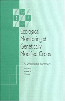 Paperback Ecological Monitoring of Genetically Modified Crops: A Workshop Summary Book
