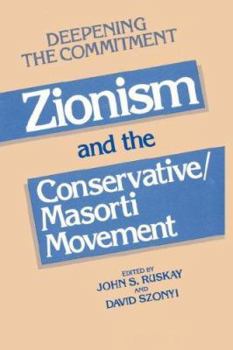 Paperback Deepening the Commitment: Zionism and the Conservative/Masorti Movement Book
