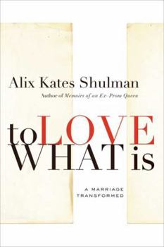 Hardcover To Love What Is: A Marriage Transformed Book