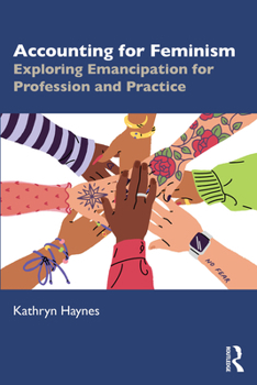 Paperback Accounting for Feminism: Exploring Emancipation for Profession and Practice Book